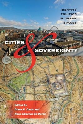 Cities and Sovereignty - Diane E. Davis; Nora Libertun de Duren
