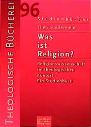 Was ist Religion? - Theo Sundermeier