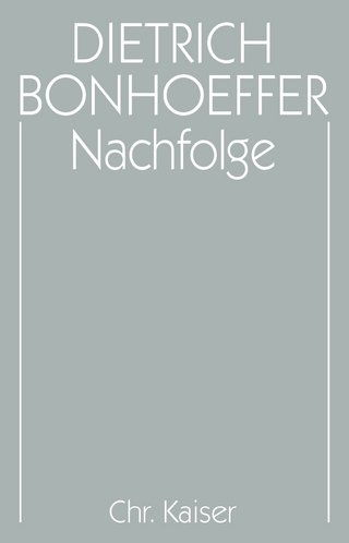 Dietrich Bonhoeffer Werke (DBW) / Nachfolge - Martin Kuske; Ilse Tödt