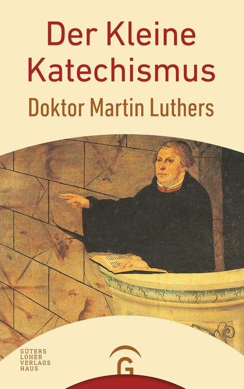 Der Kleine Katechismus Doktor Martin Luthers - Martin Luther
