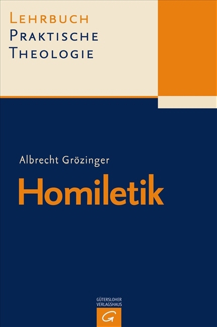 Lehrbuch Praktische Theologie / Homiletik - Albrecht Grözinger