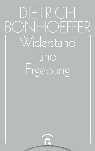 Dietrich Bonhoeffer Werke (DBW) / Widerstand und Ergebung - Christian Gremmels; Eberhard Bethge; Renate Bethge