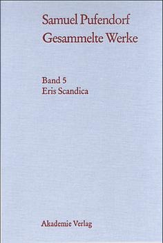 Samuel Pufendorf: Gesammelte Werke / Eris Scandica - Fiammetta Palladini
