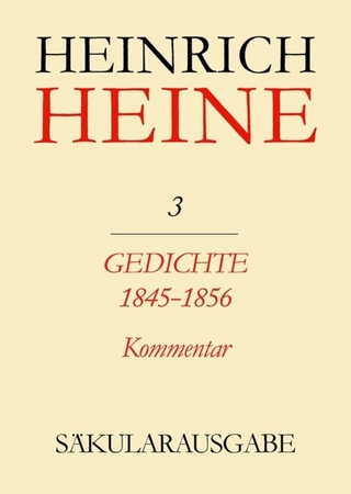 Heinrich Heine Säkularausgabe / Gedichte 1845-1856. Kommentar - Renate Francke