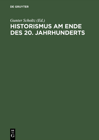 Historismus am Ende des 20. Jahrhunderts - Gunter Scholtz