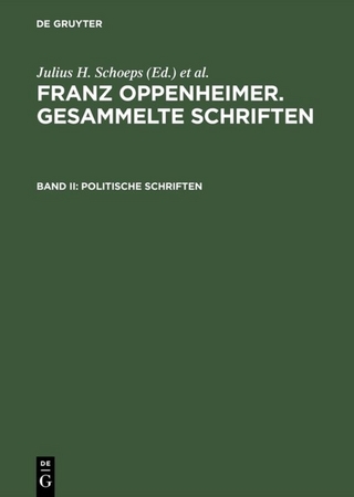 Franz Oppenheimer. Gesammelte Schriften / Politische Schriften - Elke-Vera Kotowski