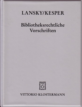 Bibliotheksrechtliche Vorschriften - Grundwerk - Carl Erich Kesper; Ralph Lansky