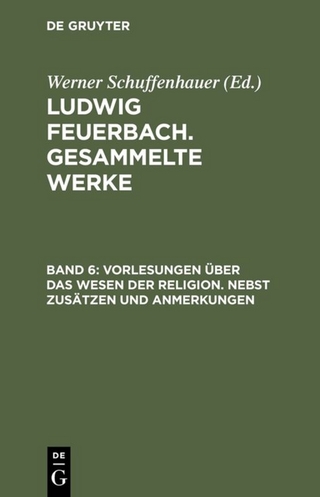 Ludwig Feuerbach: Gesammelte Werke / Vorlesungen über das Wesen der Religion - Werner Schuffenhauer; Ludwig Feuerbach