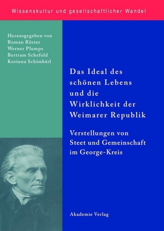 Das Ideal des schönen Lebens und die Wirklichkeit der Weimarer Republik - Roman Köster; Werner Plumpe; Bertram Schefold; Korinna Schönhärl