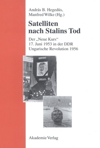 Satelliten nach Stalins Tod - András B. Hegedüs; Manfred Wilke