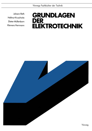 Grundlagen der Elektrotechnik - Johann Reth; Hellmut Kruschwitz; Dieter Müllenborn; Klemens Herrmann