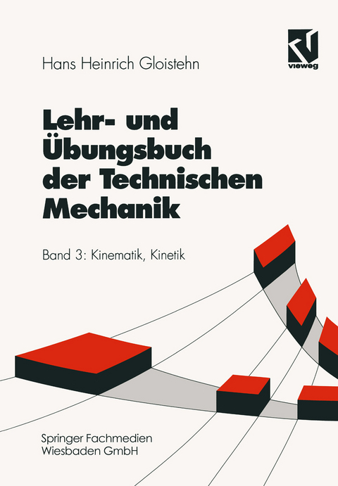 Lehr- und Übungsbuch der Technischen Mechanik - Hans Heinrich Gloistehn