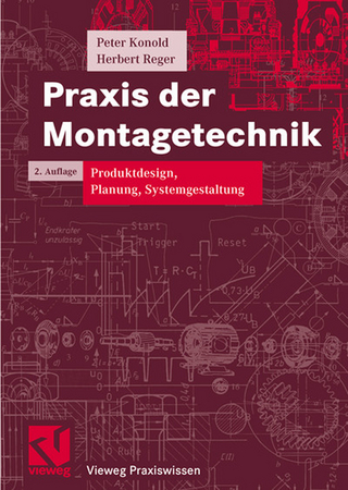 Praxis der Montagetechnik - Peter Konold; Herbert Reger