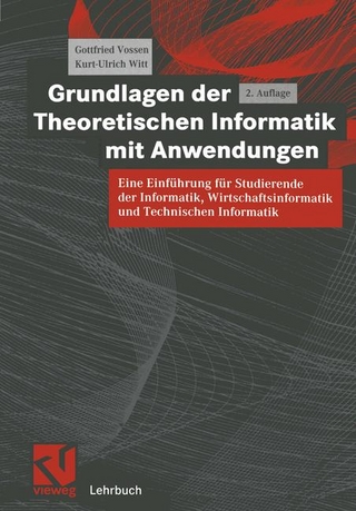 Grundlagen der Theoretischen Informatik mit Anwendungen - Gottfried Vossen; Kurt U Witt