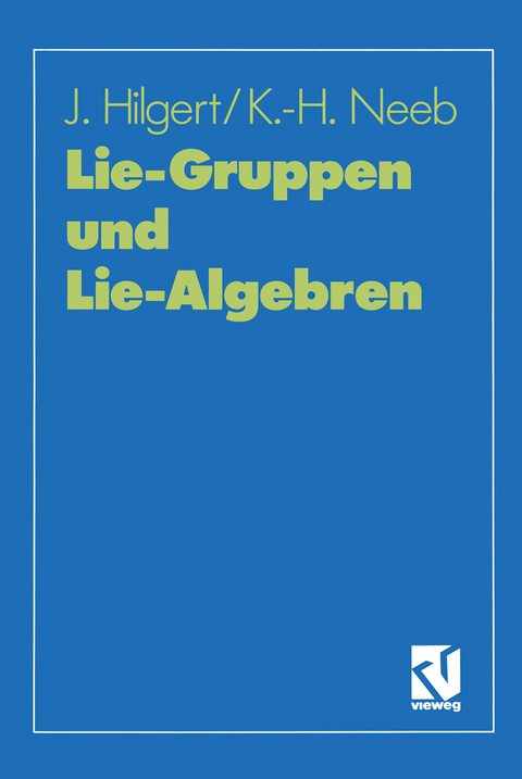 Lie-Gruppen und Lie-Algebren - Joachim Hilgert, Karl-Hermann Neeb