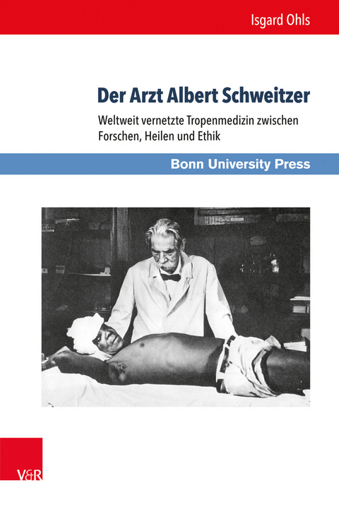 Der Arzt Albert Schweitzer - Isgard Ohls