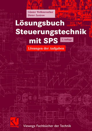 Lösungsbuch Steuerungstechnik mit SPS - Günter Wellenreuther; Dieter Zastrow