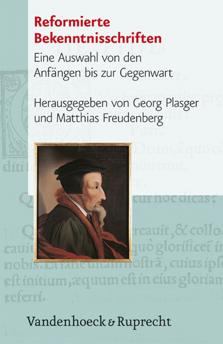 Reformierte Bekenntnisschriften - Georg Plasger; Matthias Freudenberg