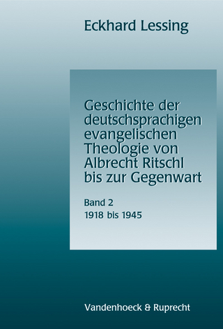 Geschichte der deutschsprachigen evangelischen Theologie von Albrecht Ritschl bis zur Gegenwart. Band 2 - Eckhard Lessing