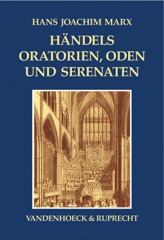 Händels Oratorien, Oden und Serenaten - Hans Joachim Marx