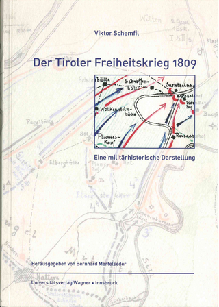 Der Tiroler Freiheitskrieg 1809 - Bernhard Mertelseder