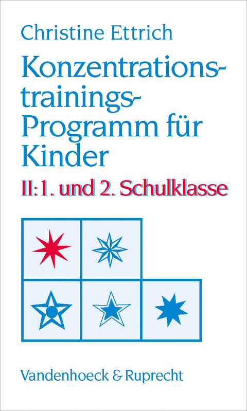 Konzentrationstrainings-Programm für Kinder. II: 1. und 2. Schulklasse - Christine Ettrich