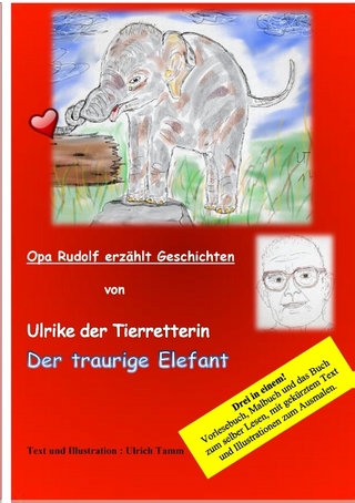 Ulrike die Tierretterin und der traurige Elefant. Opa Rudolf erzählt Geschichten - Ulrich Tamm