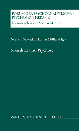 Sexualität und Psychose - Thomas Müller; Norbert Matejek