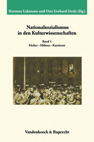 Nationalsozialismus in den Kulturwissenschaften. Band 1 - Hartmut Lehmann; Otto Gerhard Oexle