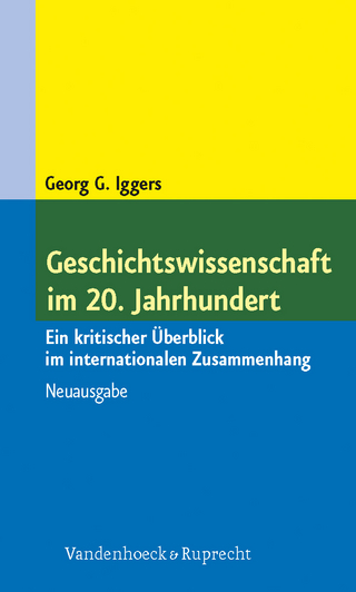Geschichtswissenschaft im 20. Jahrhundert - Georg G. Iggers