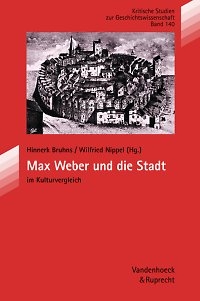 Max Weber und die Stadt im Kulturvergleich - 