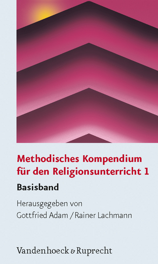 Methodisches Kompendium für den Religionsunterricht 1 - Gottfried Adam; Rainer Lachmann