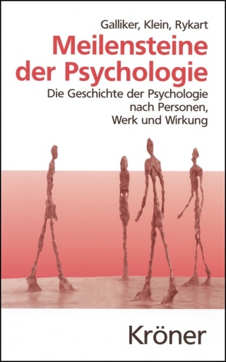 Meilensteine der Psychologie - Mark Galliker; Margot Klein; Sibylle Rykart