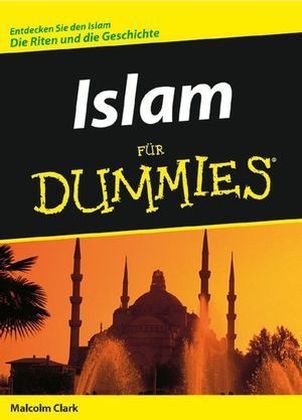 Islam für Dummies - Malcolm Clark