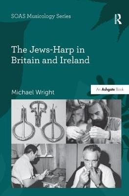 The Jews-Harp in Britain and Ireland - Michael Wright