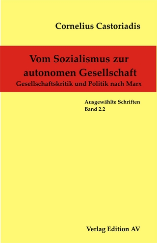 Cornelius Castoriadis - Ausgewählte Schriften / Vom Sozialismus zur autonomen Gesellschaft - Cornelius Castoriadis