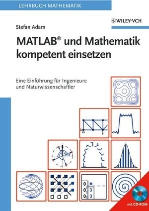 MATLAB und Mathematik kompetent einsetzen - Stefan Adam