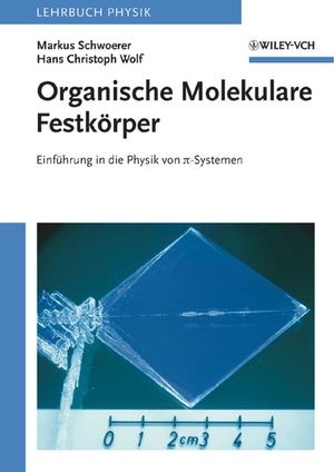 Organische Molekulare Festkörper - Markus Schwoerer; Hans Christoph Wolf