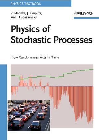 Physics of Stochastic Processes - Reinhard Mahnke; Jevgenijs Kaupuzs; Ihor Lubashevsky