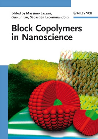 Block Copolymers in Nanoscience - Massimo Lazzari; Guojun Liu; Sebastién Lecommandoux