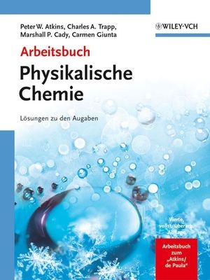 Arbeitsbuch Physikalische Chemie - Peter W. Atkins, C. Trapp, M.P. Cady, Carmen Giunta