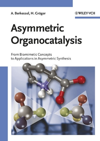 Asymmetric Organocatalysis - Albrecht Berkessel; Harald Gröger