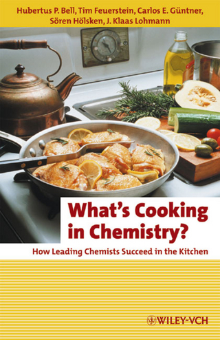 What's Cooking in Chemistry? - Hubertus P. Bell; Tim Feuerstein; Carlos E. Güntner; Sören Hölsken; Jan Klaas Lohmann