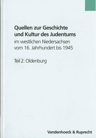 Quellen zur Geschichte und Kultur des Judentums im westlichen Niedersachsen vom 16. Jahrhundert bis 1945. Teil 2: Oldenburg - Albrecht Eckhardt