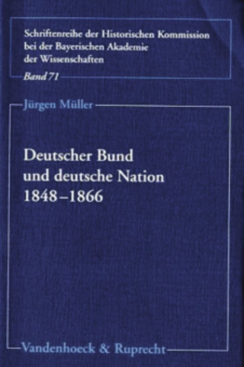 Deutscher Bund und deutsche Nation 1848–1866 - Jürgen Müller