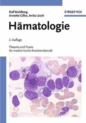 Hämatologie - Rolf Mahlberg; Annette Gilles; Anita Läsch