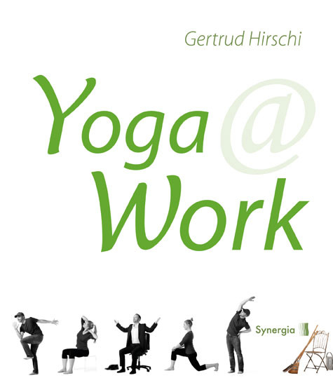 Yoga @ Work - Gertrud Hirschi