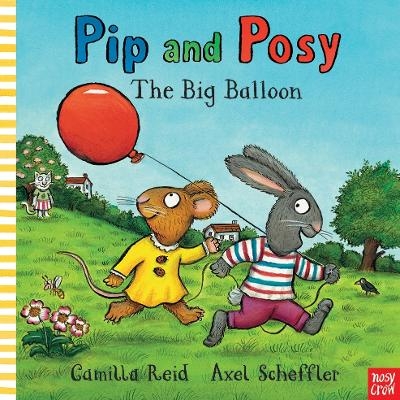 Pip and Posy: The Big Balloon - Camilla Reid
