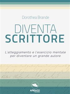Diventa scrittore - Dorothea Brande