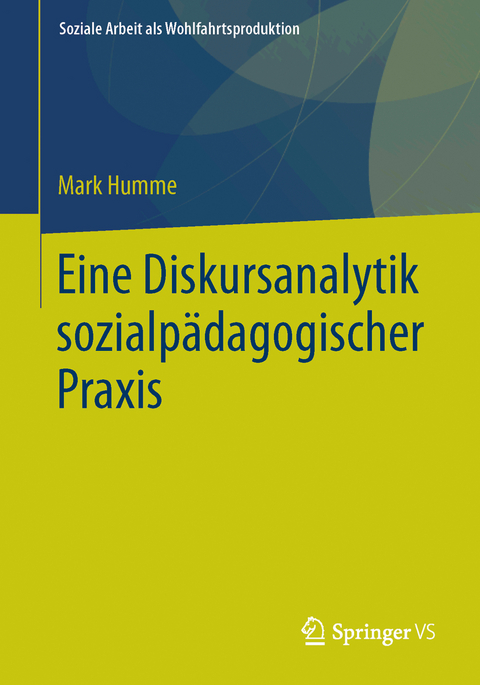 Eine Diskursanalytik sozialpädagogischer Praxis - Mark Humme